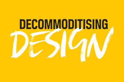 Decommoditising Design