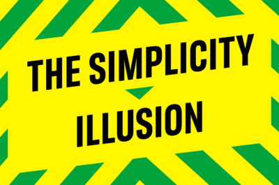 The Simplicity Illusion – The Sequel
